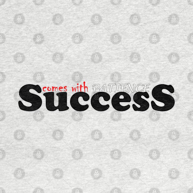 success and patience by Nice Shop